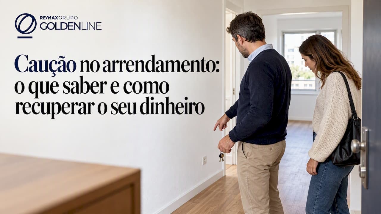 Caução no arrendamento: o que saber e como recuperar o seu dinheiro