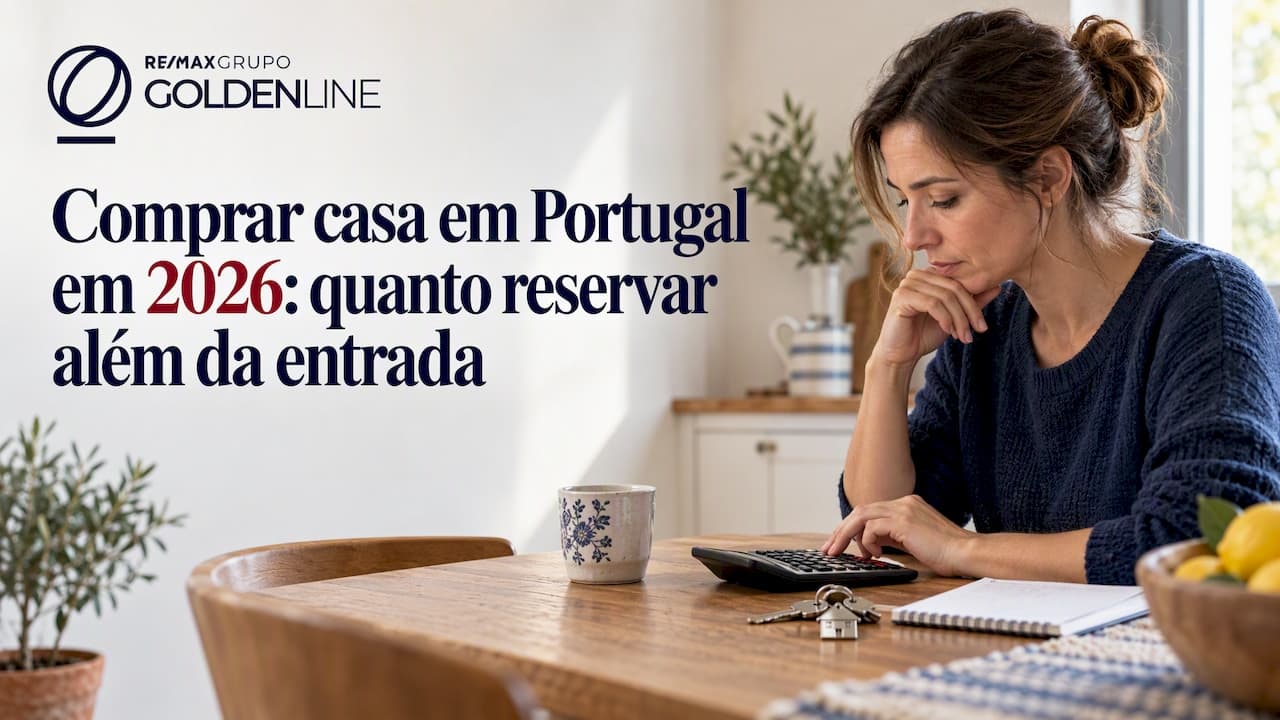 Custos de comprar casa em Portugal em 2026: quanto reservar além da entrada